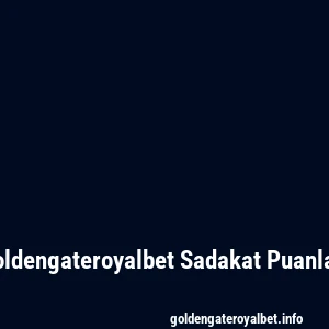 Goldengateroyalbet Sadakat Puanları